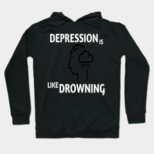 Depression is like drowning Hoodie